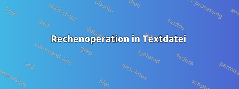 Rechenoperation in Textdatei