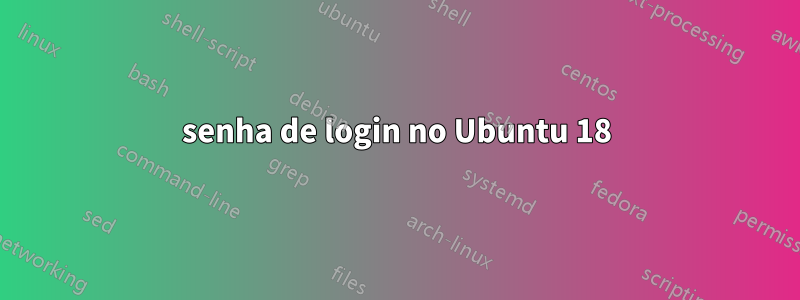 senha de login no Ubuntu 18