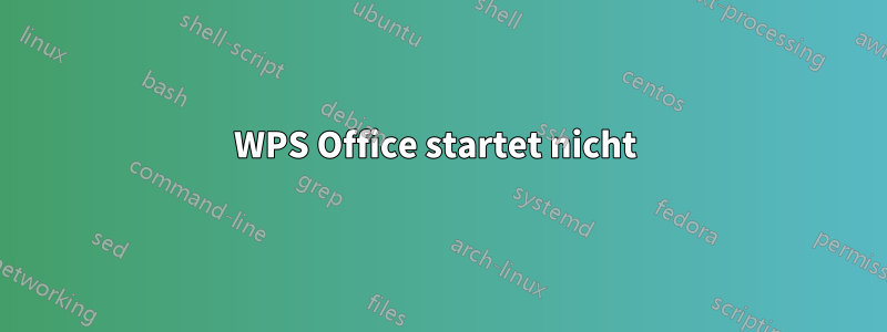 WPS Office startet nicht 