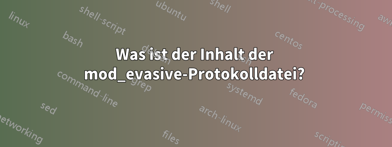 Was ist der Inhalt der mod_evasive-Protokolldatei?