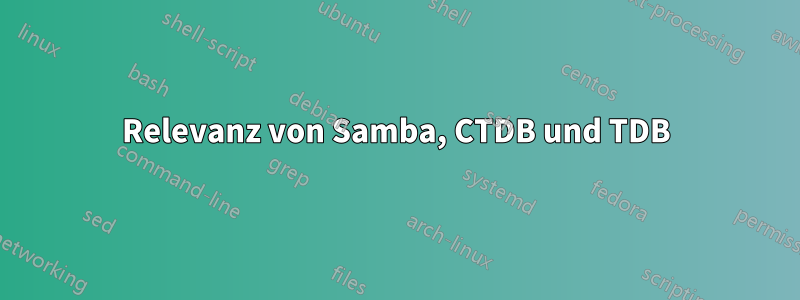 Relevanz von Samba, CTDB und TDB