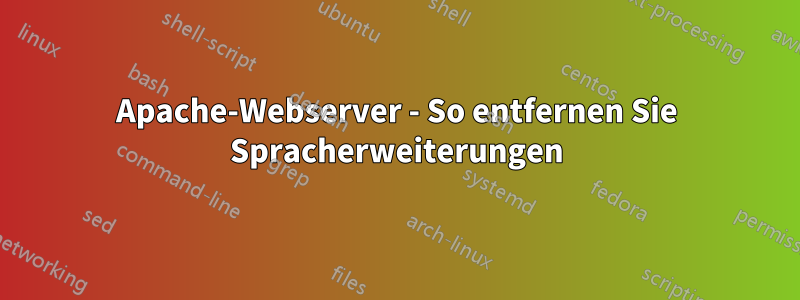 Apache-Webserver - So entfernen Sie Spracherweiterungen