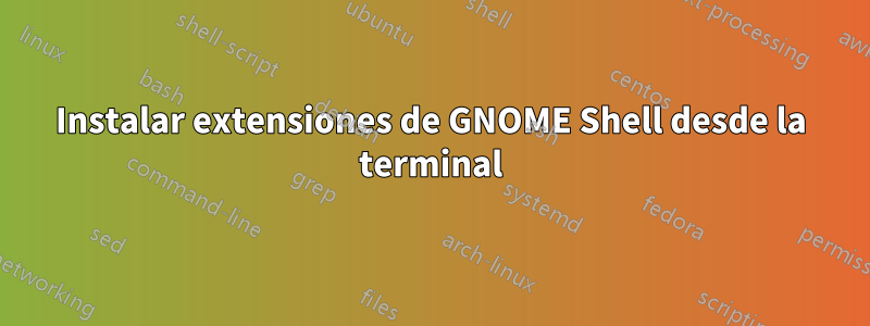 Instalar extensiones de GNOME Shell desde la terminal