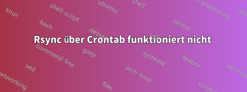 Rsync über Crontab funktioniert nicht
