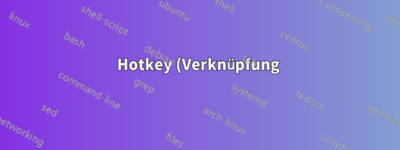 Hotkey (Verknüpfung) für Intel Graphic Control Panel 18.04 ändern
