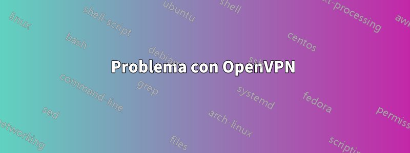 Problema con OpenVPN