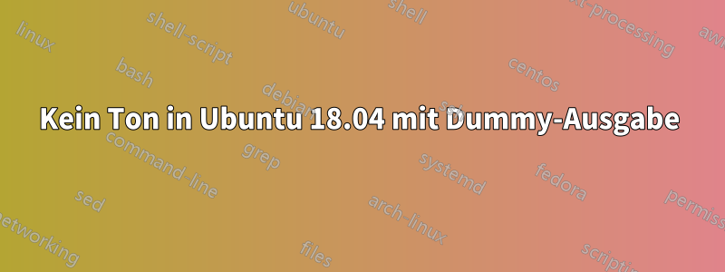 Kein Ton in Ubuntu 18.04 mit Dummy-Ausgabe