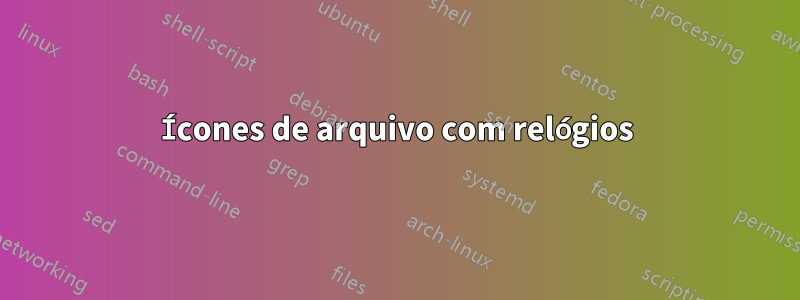 Ícones de arquivo com relógios