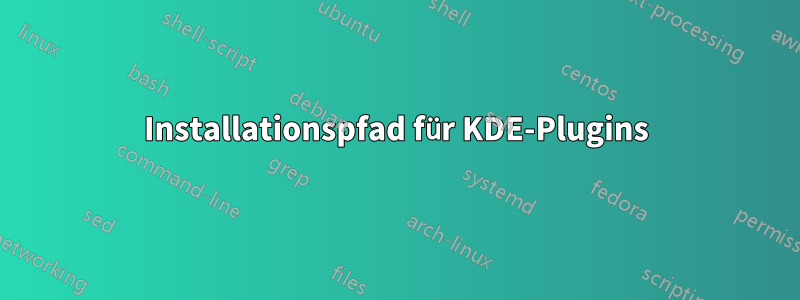 Installationspfad für KDE-Plugins