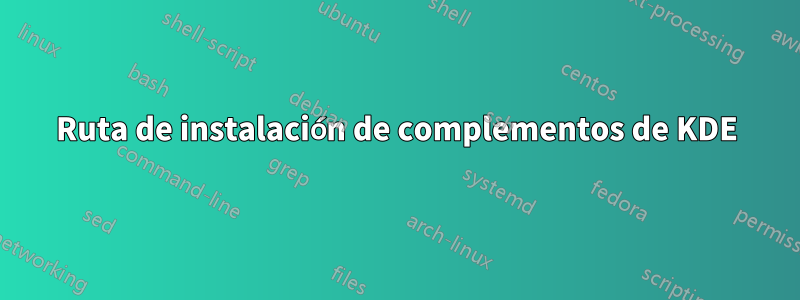 Ruta de instalación de complementos de KDE