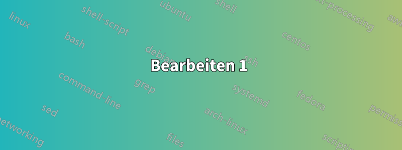 Bearbeiten 1