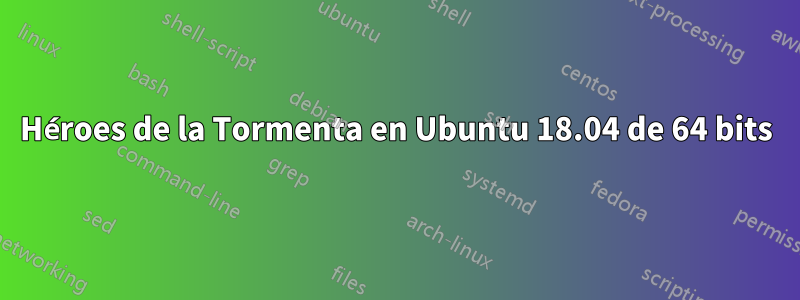 Héroes de la Tormenta en Ubuntu 18.04 de 64 bits