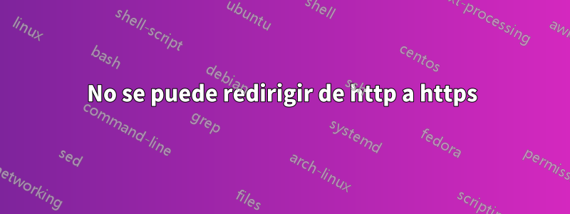 No se puede redirigir de http a https