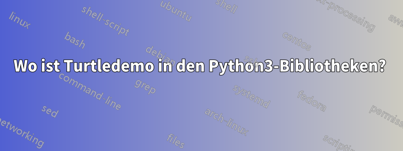 Wo ist Turtledemo in den Python3-Bibliotheken?