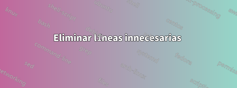 Eliminar líneas innecesarias