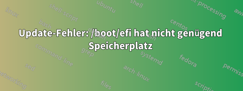 Update-Fehler: /boot/efi hat nicht genügend Speicherplatz