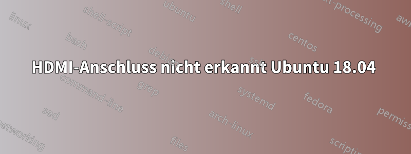 HDMI-Anschluss nicht erkannt Ubuntu 18.04