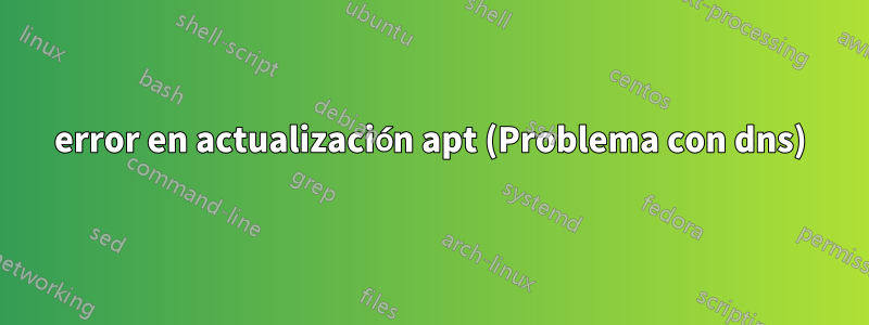 error en actualización apt (Problema con dns)