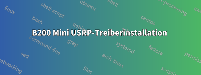 B200 Mini USRP-Treiberinstallation