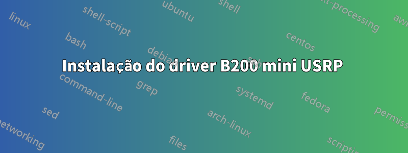 Instalação do driver B200 mini USRP