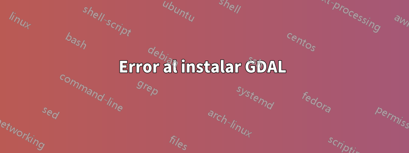 Error al instalar GDAL