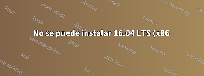 No se puede instalar 16.04 LTS (x86), "asignador de tareas/0:1 bloqueado durante más de 120 segundos"