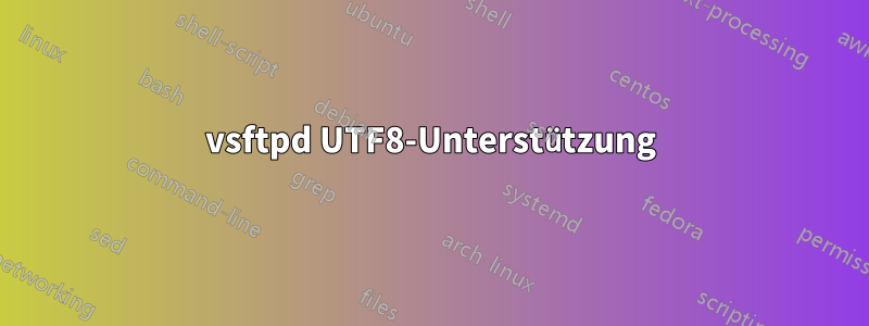 vsftpd UTF8-Unterstützung