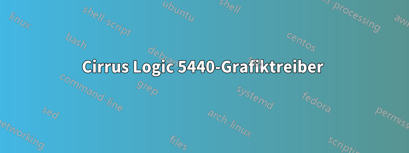 Cirrus Logic 5440-Grafiktreiber