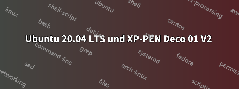 Ubuntu 20.04 LTS und XP-PEN Deco 01 V2