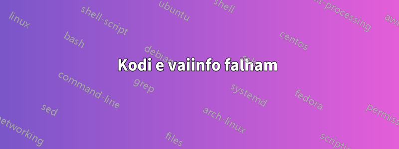 Kodi e vaiinfo falham