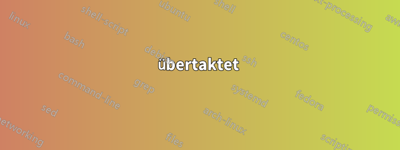 übertaktet