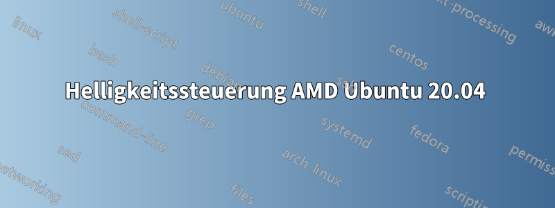 Helligkeitssteuerung AMD Ubuntu 20.04