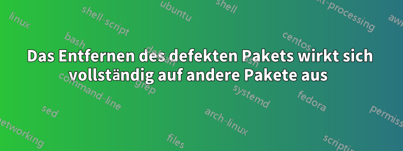 Das Entfernen des defekten Pakets wirkt sich vollständig auf andere Pakete aus 