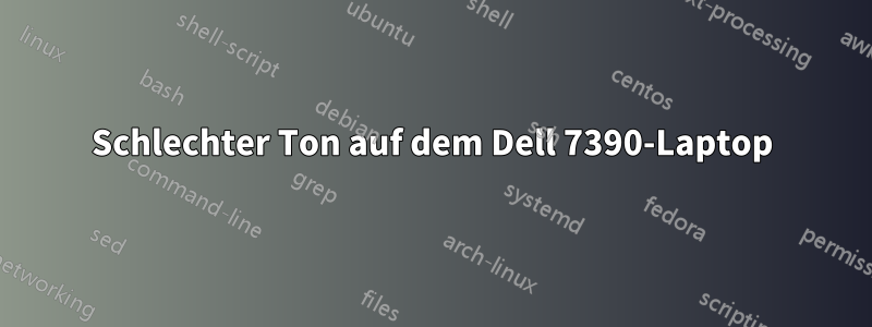 Schlechter Ton auf dem Dell 7390-Laptop