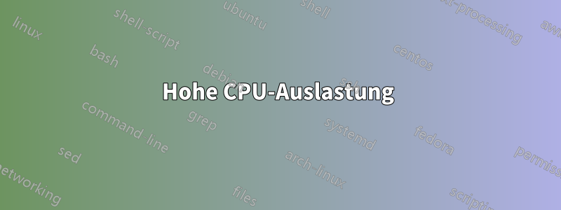 Hohe CPU-Auslastung