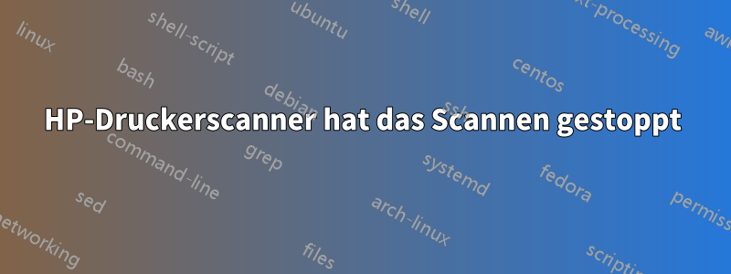 HP-Druckerscanner hat das Scannen gestoppt