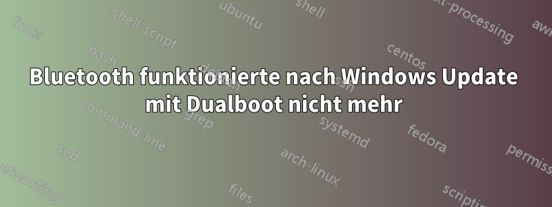 Bluetooth funktionierte nach Windows Update mit Dualboot nicht mehr