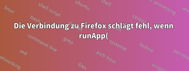 Die Verbindung zu Firefox schlägt fehl, wenn runApp() von Shiny in R angewendet wird