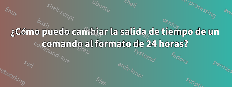 ¿Cómo puedo cambiar la salida de tiempo de un comando al formato de 24 horas?