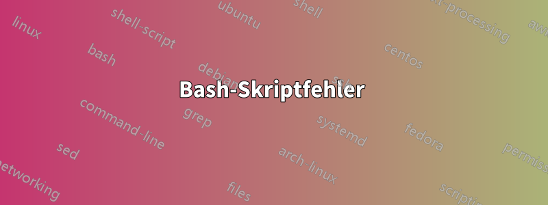 Bash-Skriptfehler