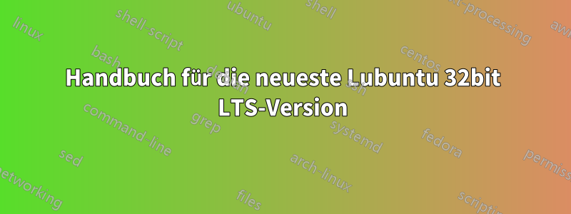 Handbuch für die neueste Lubuntu 32bit LTS-Version