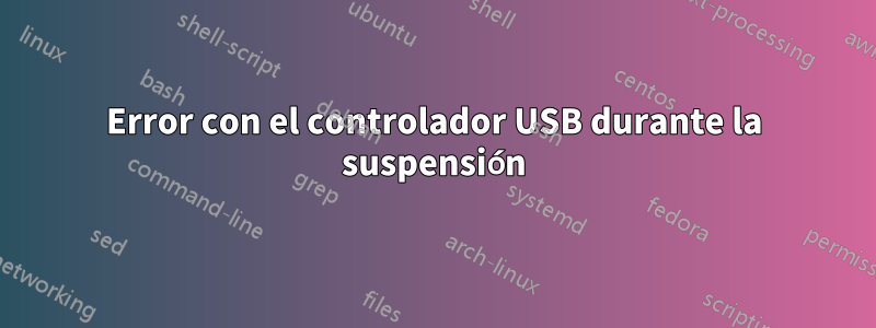 Error con el controlador USB durante la suspensión