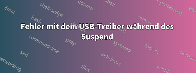 Fehler mit dem USB-Treiber während des Suspend