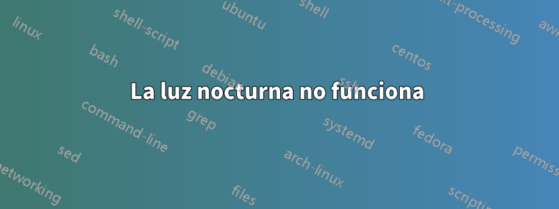 La luz nocturna no funciona