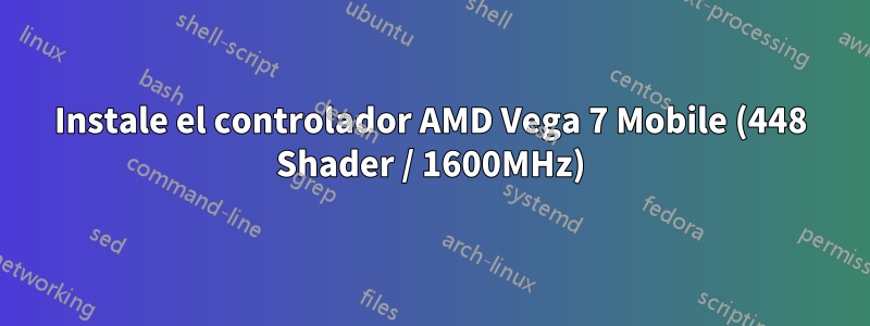 Instale el controlador AMD Vega 7 Mobile (448 Shader / 1600MHz)