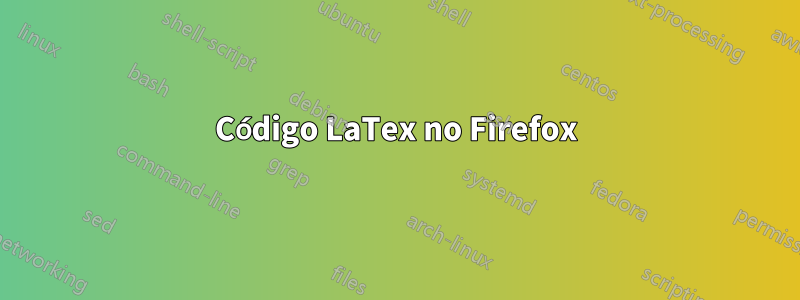 Código LaTex no Firefox