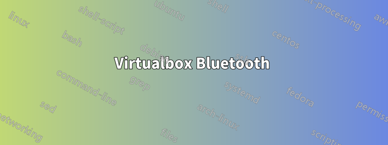 Virtualbox Bluetooth