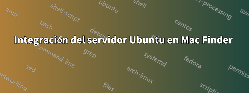 Integración del servidor Ubuntu en Mac Finder