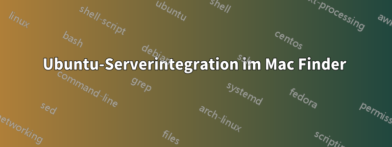 Ubuntu-Serverintegration im Mac Finder