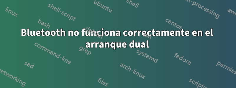 Bluetooth no funciona correctamente en el arranque dual